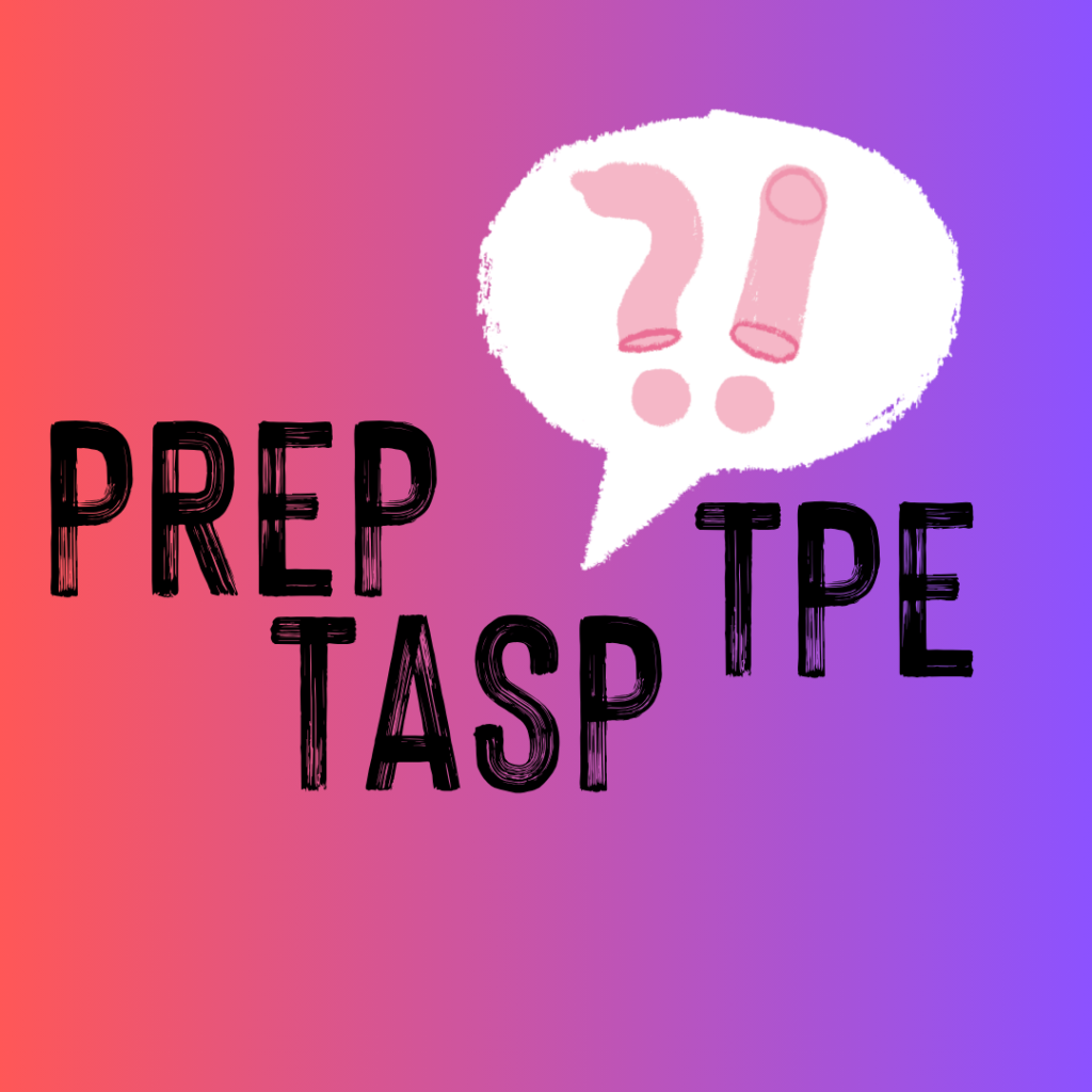 Image illustrative. Écriture : PREP TASP TEP A côté, une bulle avec un préservatif en forme de point d'interrogation et un préservatif en forme de point d'exclamation